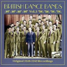 British Dance Bands Vol. 3: Original Recordings 1928 - 1949