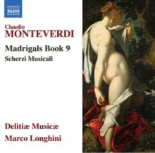 Claudio Monteverdi: Madrigals Book 9/Scherzi Musicali