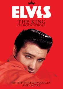 Elvis Presley: King of Rock and Roll