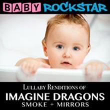 Lullaby Renditions of Imagine Dragons: Smoke + Mirrors