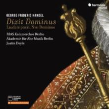 George Frideric Handel: Dixit Dominus/Laudate Pueri/Nisi Dominus