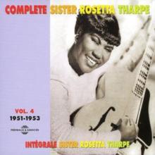 Complete Sister Rosetta Tharpe Vol. 4