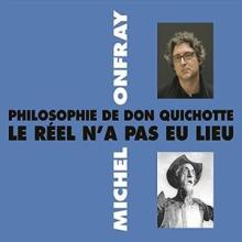 Philosophie De Don Quichotte Le Réel N'a Pas En Lieu