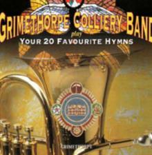 Grimethorpe Colliery Band Play Your 20 Favourite Hymns