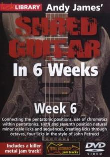 Andy James' Shred Guitar in 6 Weeks: Week 6