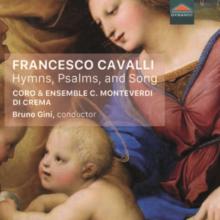 Francesco Cavalli: Hymns, Pslams, and Song